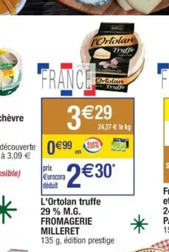 Cora x Carrefour L'Ortolan truffe 29 % M.G. FROMAGERIE MILLERET offre