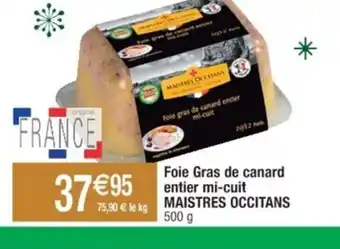 Cora x Carrefour Foie Gras de canard entier mi-cuit MAISTRES OCCITANS 500 g offre