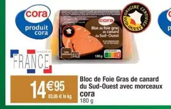 Cora x Carrefour Bloc de Foie Gras de canard du Sud-Ouest avec morceaux offre