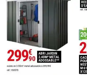 Gamm vert ABRI JARDIN 2.40M² METAL ADOSSABLE offre