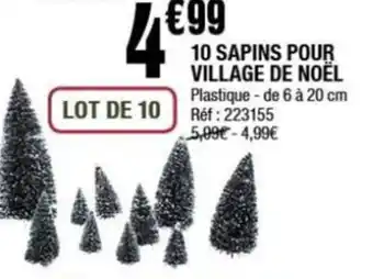 La Foir'Fouille 10 SAPINS POUR VILLAGE DE NOËL offre