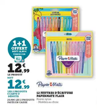 Super U 12 FEUTRES D'ÉCRITURE PAPERMATE FLAIR offre