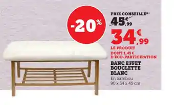Super U BANC EFFET BOUCLETTE BLANC offre