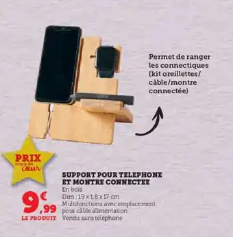 Super U SUPPORT POUR TELEPHONE ET MONTRE CONNECTEE offre