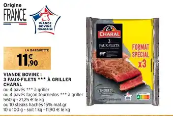 Intermarché VIANDE BOVINE: 3 FAUX-FILETS *** À GRILLER CHARAL offre