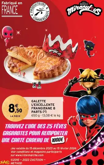 Intermarché GALETTE L'EXCELLENTE FRANGIPANE 8 PARTS offre