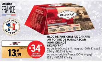 Intermarché BLOC DE FOIE GRAS DE CANARD AU POIVRE DE MADAGASCAR 100% ENGAGÉ DELPEYRAT offre