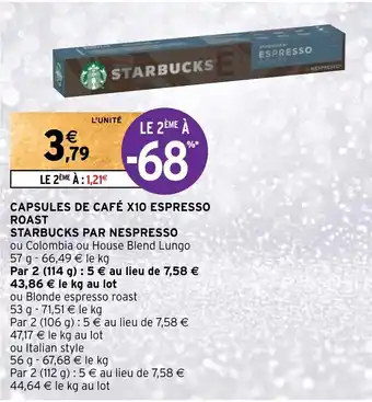 Intermarché CAPSULES DE CAFÉ X10 ESPRESSO ROAST STARBUCKS PAR NESPRESSO offre