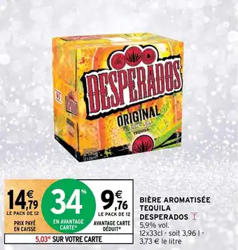 Intermarché BIÈRE AROMATISÉE TEQUILA DESPERADOS offre