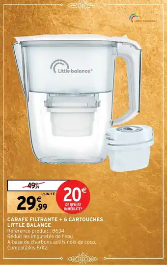 Intermarché CARAFE FILTRANTE + 6 CARTOUCHES LITTLE BALANCE offre