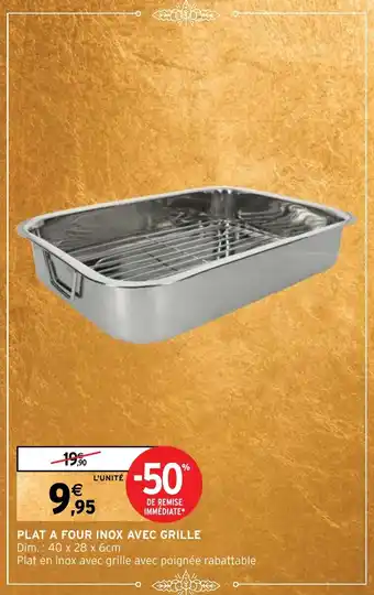 Intermarché PLAT A FOUR INOX AVEC GRILLE offre