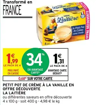 Intermarché PETIT POT DE CRÈME À LA VANILLE EN OFFRE DÉCOUVERTE LA LAITIÈRE offre