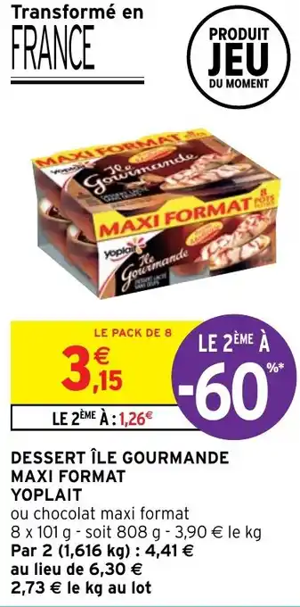 Intermarché DESSERT ÎLE GOURMANDE MAXI FORMAT YOPLAIT offre