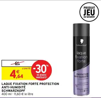 Intermarché LAQUE FIXATION FORTE PROTECTION ANTI-HUMIDITÉ SCHWARZKOPF offre