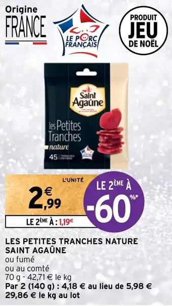 Intermarché LES PETITES TRANCHES NATURE SAINT AGAÛNE offre