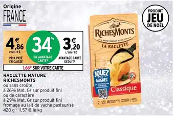 Intermarché RACLETTE NATURE RICHESMONTS offre