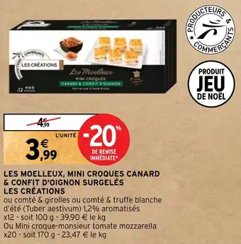 Intermarché LES MOELLEUX, MINI CROQUES CANARD & CONFIT D'OIGNON SURGELÉS LES CREATIONS offre
