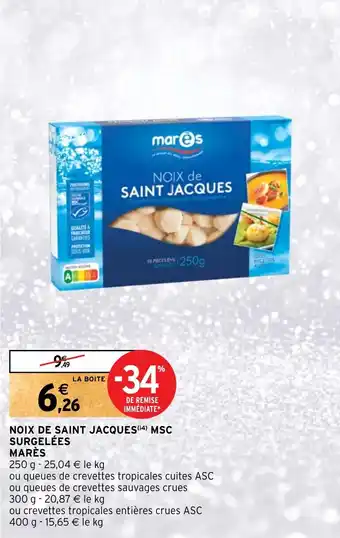 Intermarché NOIX DE SAINT JACQUES (¹4) MSC SURGELÉES MARÈS offre