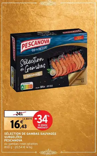 Intermarché SÉLECTION DE GAMBAS SAUVAGES SURGELÉES PESCANOVA offre