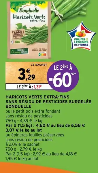 Intermarché HARICOTS VERTS EXTRA-FINS SANS RÉSIDU DE PESTICIDES SURGELÉS BONDUELLE offre