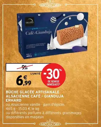 Intermarché BÛCHE GLACÉE ARTISANALE ALSACIENNE CAFÉ-GIANDUJA ERHARD offre