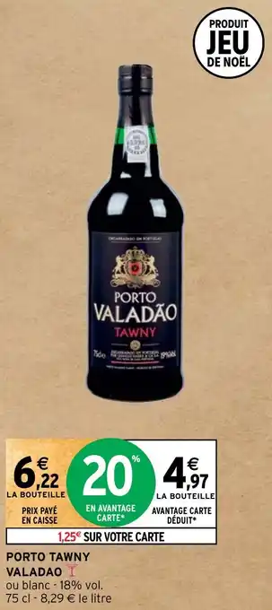 Intermarché PORTO TAWNY VALADAO offre