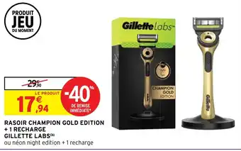 Intermarché RASOIR CHAMPION GOLD EDITION + 1 RECHARGE GILLETTE LABS offre