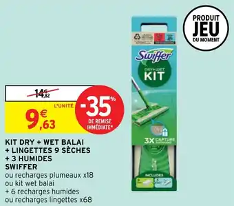 Intermarché KIT DRY + WET BALAI + LINGETTES 9 SÈCHES + 3 HUMIDES SWIFFER offre