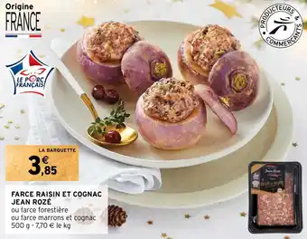 Intermarché FARCE RAISIN ET COGNAC JEAN ROZÉ offre