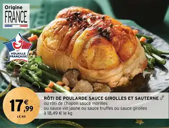 Intermarché RÔTI DE POULARDE SAUCE GIROLLES ET SAUTERNE offre