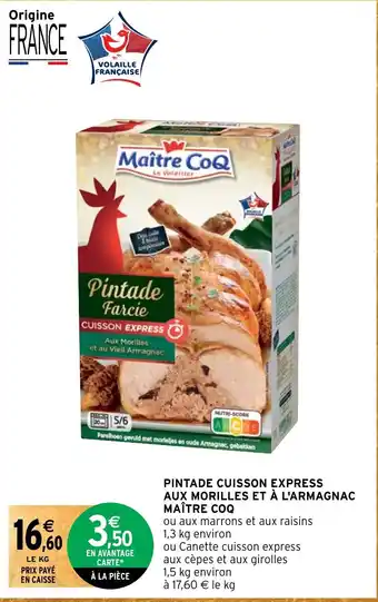 Intermarché PINTADE CUISSON EXPRESS AUX MORILLES ET À L'ARMAGNAC MAÎTRE COQ offre
