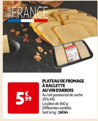 Auchan Supermarché Plateau de fromage à raclette au vin d'arbois offre