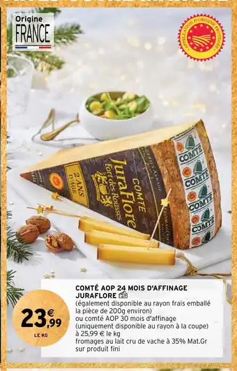 Intermarché COMTÉ AOP 24 MOIS D'AFFINAGE JURAFLORE offre