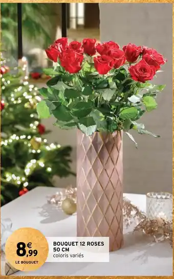 Intermarché BOUQUET 12 ROSES 50 CM offre