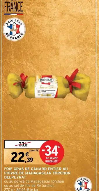 Intermarché FOIE GRAS DE CANARD ENTIER AU POIVRE DE MADAGASCAR TORCHON DELPEYRAT offre
