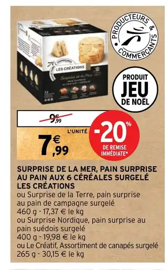 Intermarché SURPRISE DE LA MER, PAIN SURPRISE AU PAIN AUX 6 CÉRÉALES SURGELÉ LES CRÉATIONS offre