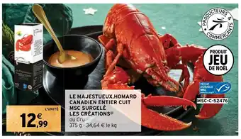 Intermarché LE MAJESTUEUX,HOMARD CANADIEN ENTIER CUIT MSC SURGELÉ LES CRÉATIONS offre
