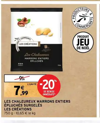Intermarché LES CHALEUREUX MARRONS ENTIERS ÉPLUCHÉS SURGELÉS offre