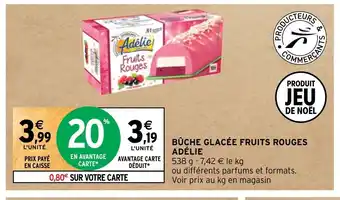 Intermarché BÛCHE GLACÉE FRUITS ROUGES ADÉLIE offre