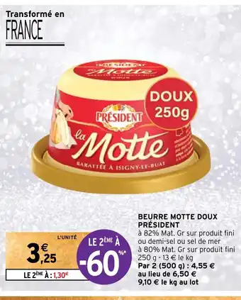 Intermarché BEURRE MOTTE DOUX PRÉSIDENT offre