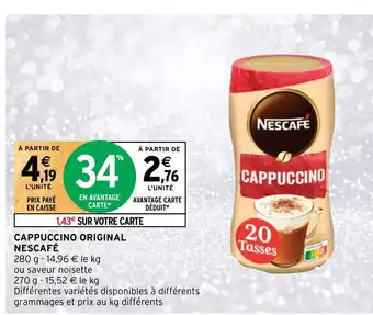 Intermarché CAPPUCCINO ORIGINAL NESCAFÉ offre