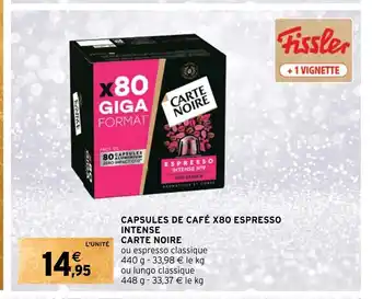 Intermarché CAPSULES DE CAFÉ X80 ESPRESSO INTENSE CARTE NOIRE offre