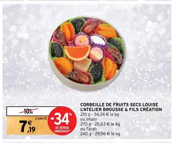 Intermarché CORBEILLE DE FRUITS SECS LOUISE L'ATELIER BROUSSE & FILS CRÉATION offre