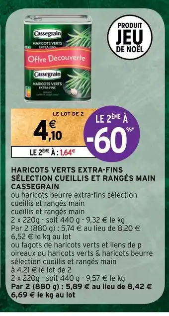 Intermarché HARICOTS VERTS EXTRA-FINS SÉLECTION CUEILLIS ET RANGÉS MAIN CASSEGRAIN offre