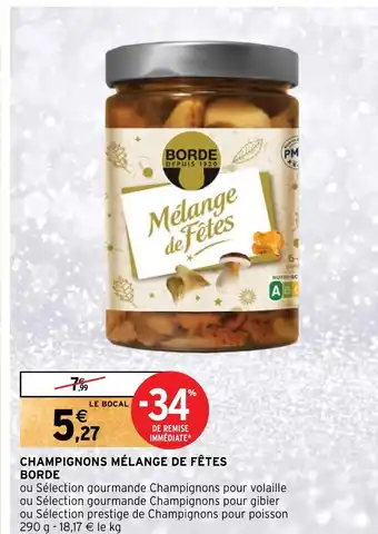 Intermarché CHAMPIGNONS Mélange de Fêtes BORDE offre