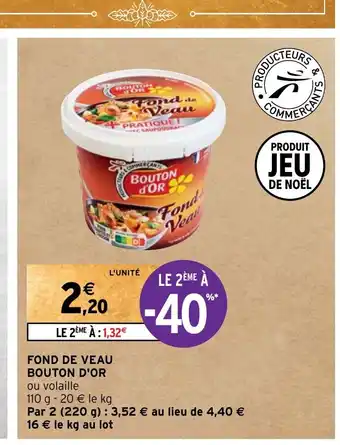 Intermarché FOND DE VEAU BOUTON D'OR ou volaille offre