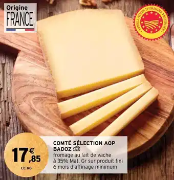 Intermarché COMTÉ SÉLECTION AOP BADOZ offre