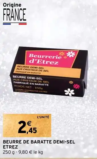 Intermarché BEURRE DE BARATTE DEMI-SEL ETREZ offre