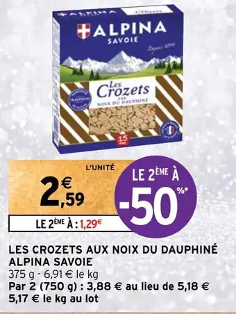Intermarché LES CROZETS AUX NOIX DU DAUPHINÉ ALPINA SAVOIE offre