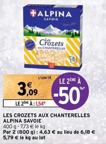 Intermarché LES CROZETS AUX CHANTERELLES ALPINA SAVOIE offre